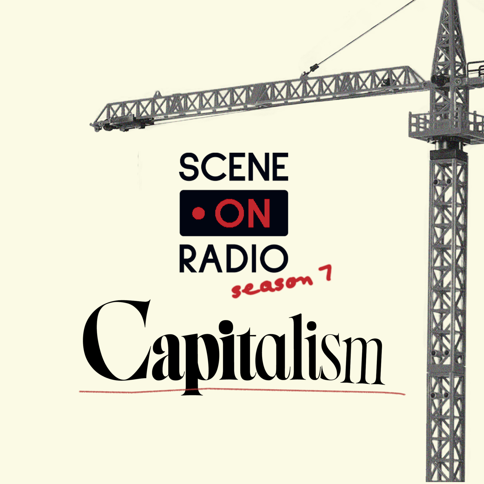 Scene on Radio: Capitalism — Season 7